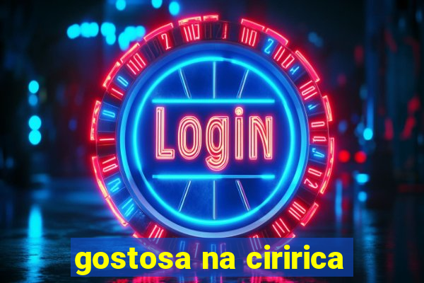 gostosa na ciririca